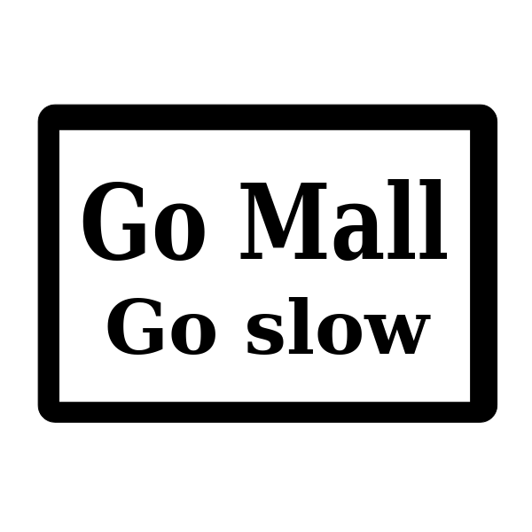 Go Slow road sign.